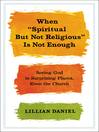 Imagen de portada para When "Spiritual but Not Religious" Is Not Enough